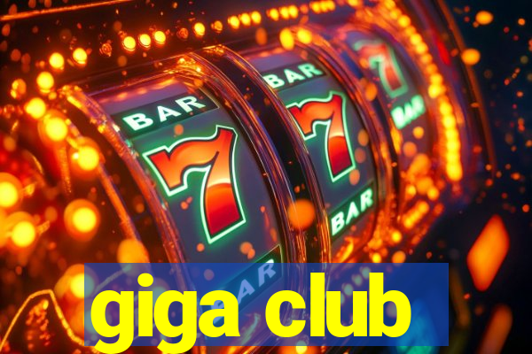 giga club